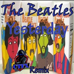 The Beatles - Yesterday (CTFX Remix) - TPC#261