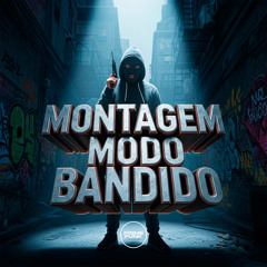 Montagem Modo Bandido