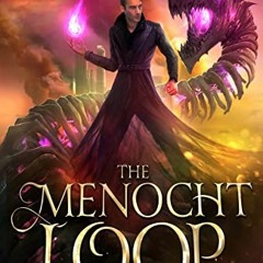 ( KrP ) The Menocht Loop: A Progression Fantasy Epic (Book 1 of The Menocht Loop Series) by  Lorne R
