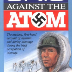 free EPUB ✔️ Skis Against the Atom: The Exciting, First Hand Account of Heroism and D