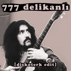 777 delikanlı [diskoterk edit]
