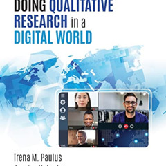[VIEW] PDF 🖍️ Doing Qualitative Research in a Digital World by  Trena M. Paulus &  J
