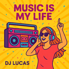 Dj Lucas - Music is my Life (Radio Edit)