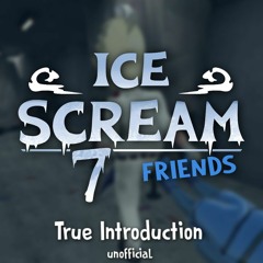 Ice Scream 7: True Introduction (full) unofficial