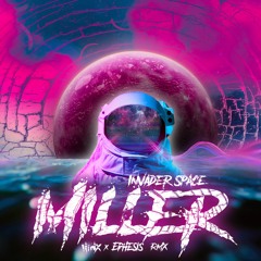 Invader Space - Miller ( Ephesis & Ilinx Remix )*FREE DOWNLOAD*