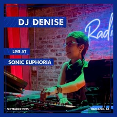 DJ DENISE - Live at Sonic Euphoria (Radiance, Oakland, September 2025)