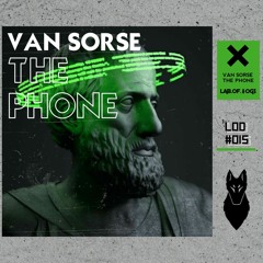 [LOD#015] VAN SORSE - The Phone