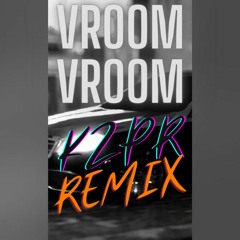 Vroom Vroom x KZPR Remix REMASTER