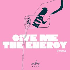 PREMIERE: KTN380 - Give Me The Energy
