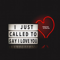 I just called to say I love you (in the style of Stevie Wonder)