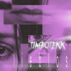 Lieblos - Karina Rose - Tekk Remix - Timbotekk