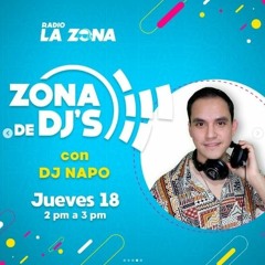 Zona De Dj´s Episode 36 - Radio La Zona- Dj Napo