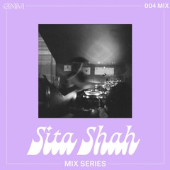 GNM MIX 004 : Sita Shah