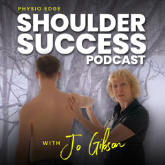 122. Shoulder pain after vaccine & NSAIDS - Physio Edge Shoulder success podcast with Jo Gibson