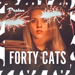Forty Cats - House Of Cats 001 [Proton radio]