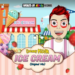 Danny Kolk - Ice Cream (Original Mix) Free Download