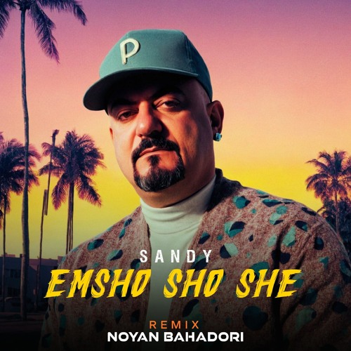 Emsho Sho She - Sandy (Noyan Bahadori Remix) | امشو شو شه - سندی ( نویان ریمیکس)