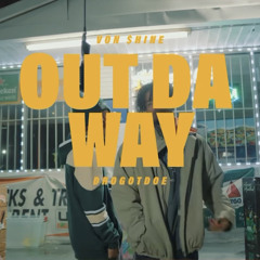 Out Da Way (feat. Von $hine) (prod. Keif Capone) *video link in desc*