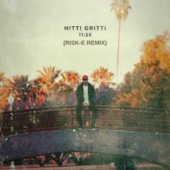 Nitti Gritti - 11:25 (Risk-E Remix) [FREE DOWNLOAD]