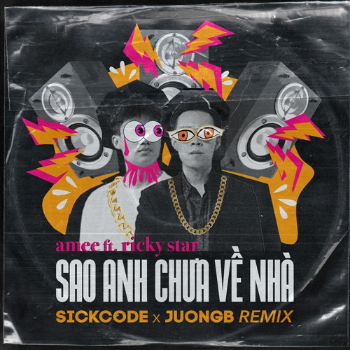 Sao Anh Chua Ve Nha (JUONGB x SICKCODE)