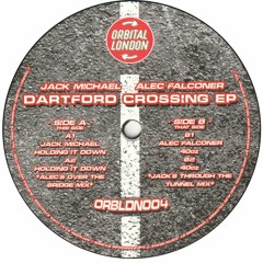Jack Michael / Alec Falconer - Dartford Crossing EP (ORBLDN004)