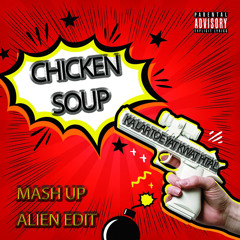 Chicken Soup X Ka Lar Toe Yat Kwat Htal - Alien Mash Up