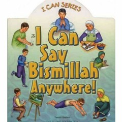 [READ] EBOOK 🧡 I Can Say Bismillah Anywhere! by Azhari (ILT) Zulkifi Yasmin Ibrahim