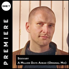 PREMIERE : Soovary - A Million Days Ahead (Original Mix) [Empore]