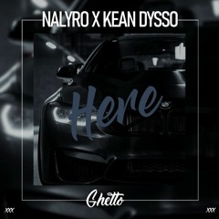 NALYRO X KEAN DYSSO - Here