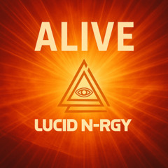 LUCID N-RGY - ALIVE (radio edit)