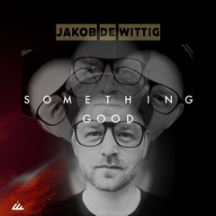 Jakob De Wittig - Something Good (Original mix)