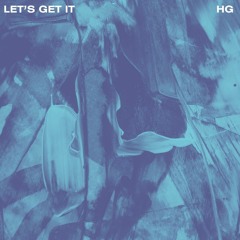 HG - Let's Get It
