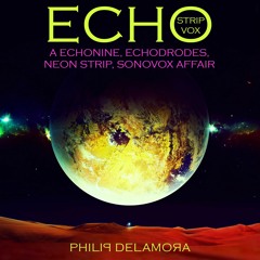 Echo.... A Echonine & Echodroides Affair With Philip De La Mora