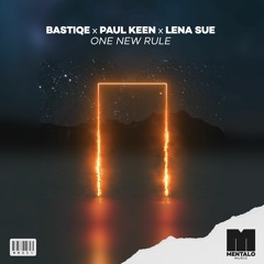 Bastiqe, Paul Keen & Lena Sue - One New Rule