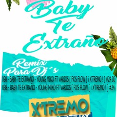 098 - BABY TE EXTRAÑO - YOUNG MIKO FT VARIOS [ FX'S FLOW [ ¡ X'TREMO ! ] #24
