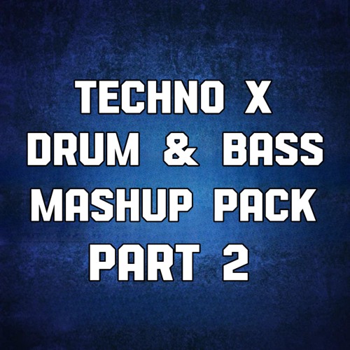 Techno X Drum & Bass Mashup Pack Part 2 (DJ Sef sansT) 10+ Mashups to DOWNLOAD FREE