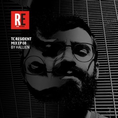 RE - TC RESIDENT MIX EP 08 by HALLIEN