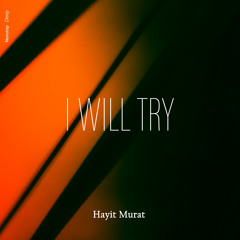 Hayit Murat - I Will Try
