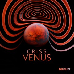 CRISS - Venus (Original Mix)