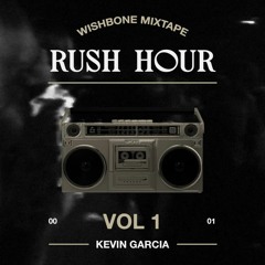 Wishbone Mixtape - Rush Hour by Kevin Garcia