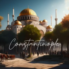 Constantinople - Κωνσταντινούπολη