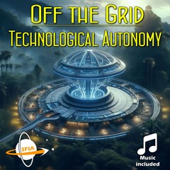 Off The Grid: Technological Autonomy
