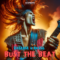 Sixsense & Bass6 - Bust The Beat ( Rock Version ) 2025