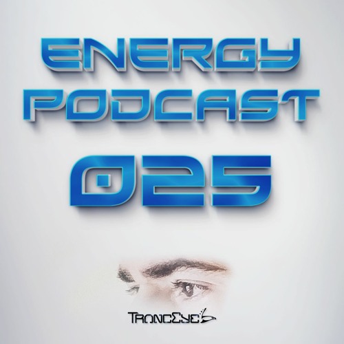 TrancEye - Energy Podcast 025
