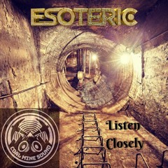 ESOTERIC - Listen Closely