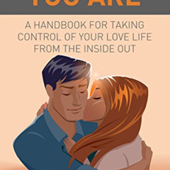 [READ] EPUB 🖍️ Be Loved for Who You Are: A Handbook for Taking Control of Your Love