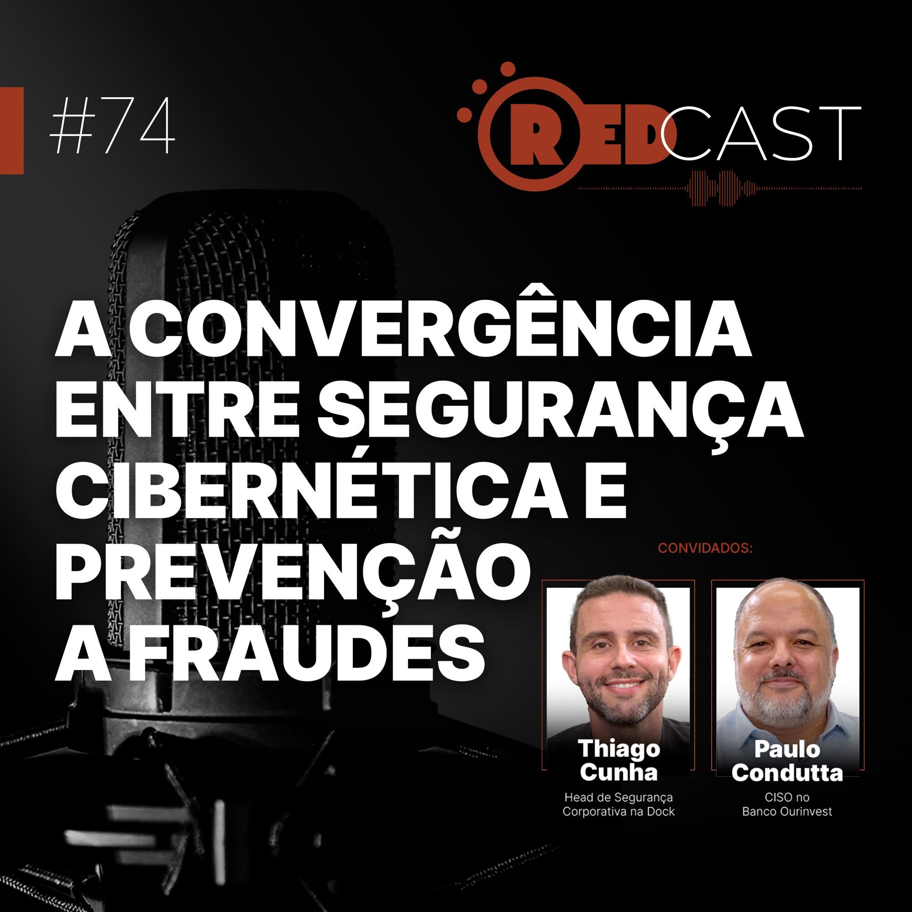 Episódio #74 | A convergência entre segurança cibernética e prevenção a fraudes