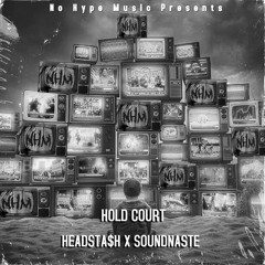 Head$tash X SoundsNaste - Hold Court