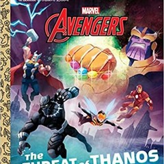 (ePUB) Download The Threat of Thanos (Marvel Avengers) (Little Golden Book) BY Arie Kaplan (Aut