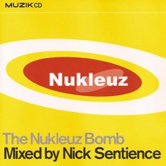 The Nukleuz Bomb Mixed By Nick Sentience - (2001)